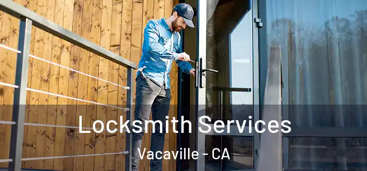 Locksmith Services Vacaville - CA